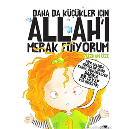 Daha da küçükler için  Allahı merak ediyorum